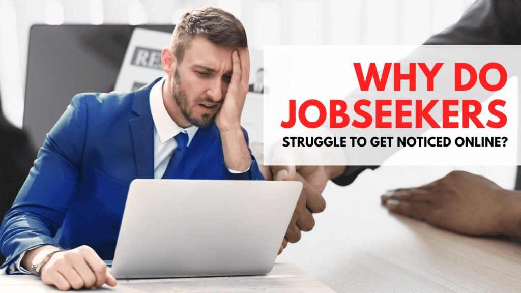 Why Do Jobseekers Struggle to Get Noticed Online?